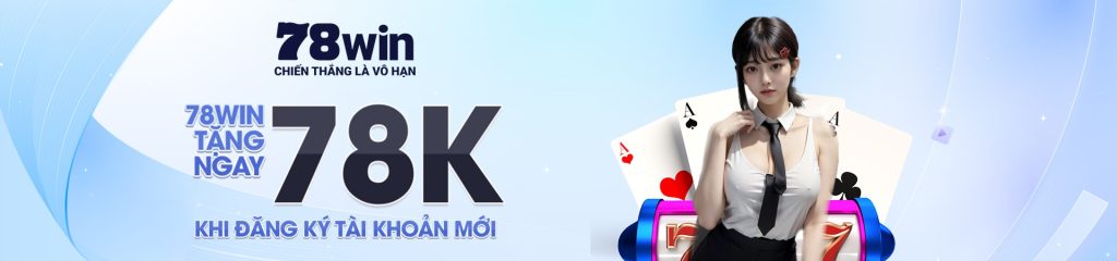78win 12 banner khuyến mãi 78k 78win